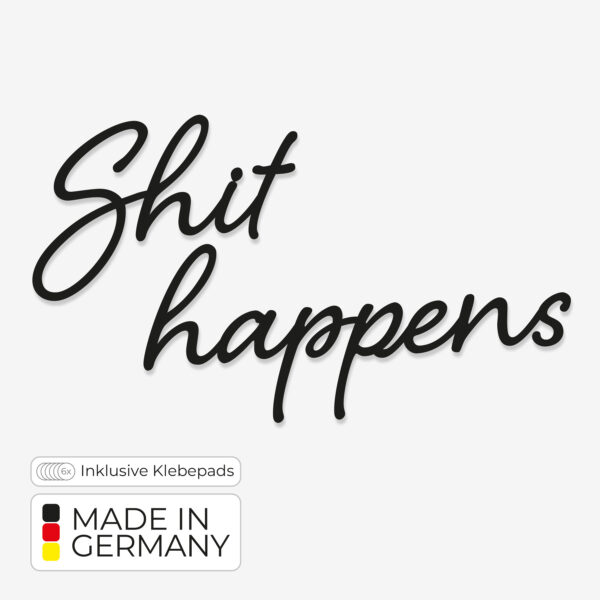 Schriftzug Shit happens – Nachhaltig aus PLA im 3D-Druck gefertigt